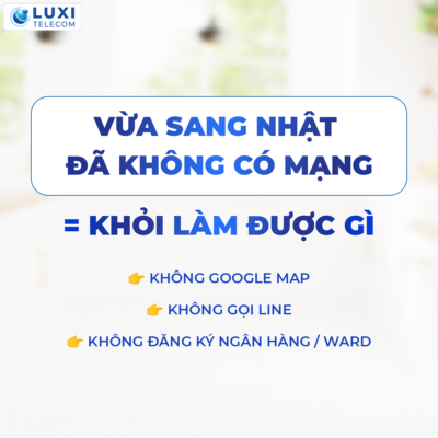 Vừa Sang Nhật Đã Không Có Mạng – Hậu Quả & Giải Pháp Chuẩn Cho Người Mới Đến - Luxi Telecom